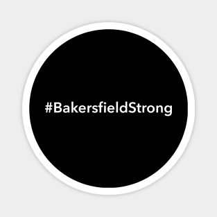 Bakersfield Strong Magnet